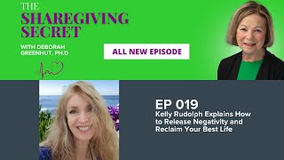 Kelly Rudolph Explains How to Release Negativity and Reclaim Your Best Life | EP019