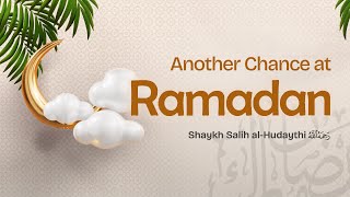 Ramadan Has Come! | Shaykh Salih al-Hudaythi