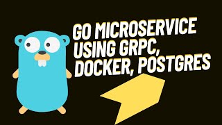 Build Golang Microservices Using gRPC, Docker & Postgres: One(1)