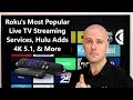 CCT - Roku's Most Popular Live TV Streaming Services, Hulu Adds 4K 5.1, & More