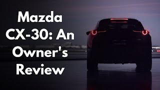 Mazda CX-30 - an Owners review