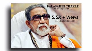 "Balasaheb Thakre "WHATSAPP STATUS.....