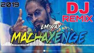 Emiway bantai - MACHAYENGE DJ mix 2019