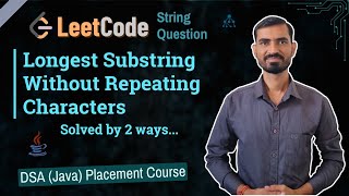 Longest Substring Without Repeating Characters (LeetCode 3) | 🔥 DSA Java Placement Course