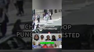 Chicago “Loop Puncher” Arrested After Random Attack #shorts