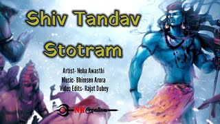 Original Shiv Tandav Stotram with 17 shloks | रावण रचित शिव तांडव स्तोत्रम् | Neha Awasthi