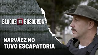 El Mayor Narváez se da de baja | Bloque de búsqueda