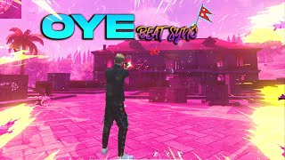 OYE - Beat Sync | Free Fire Best Edited