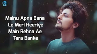Main Rehna Ae Tera Banke (LYRICS) Darshan Raval - Hawa Banke | Official Music Video | Nirmaan