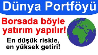 Borsada böyle yatırım yapılır - Dünya Portföyü ve Pasif Yatırım