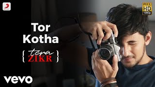 Tor Kotha (Tera Zikr Bengali Version) - Official Video with Lyrics | Darshan Raval