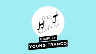 Young Franco - Kitsuné Hot Stream Mixed by Young Franco