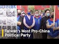 Chinese Unification Promotion Party Hopes To Gain in Taiwan's Local Elections | TaiwanPlus News