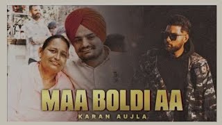 "Maa Boldi Aa" Ft Karan aujla Tribute to @SidhuMooseWalaOfficial  (official video) मै ओहदी मां बोल्दी आ