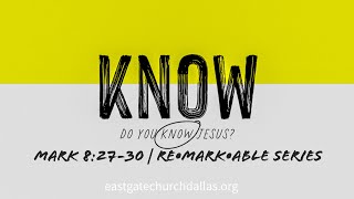 Do You Know Jesus?| RE•MARK•ABLE SERIES (Kennedy Young Jr)