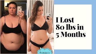 How I Lost 80lbs in 5 Months!!! (With Pictures!)