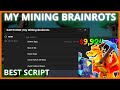 My Mining Brainrots Script Pastebin 2026 Auto Farm Auto Find Auto Mine ...