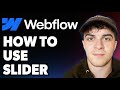 How to Use Slider in Webflow [2025 Full Guide]