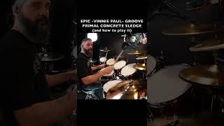 EPIC DRUM GROOVE - PRIMAL CONCRETE SLEDGE - VINNIE PAUL - PANTERA - How to play it