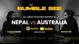 The Bumble Bee Ep:1 | Aartee Paudel: Nursing in Nepal vs Nursing in Australia