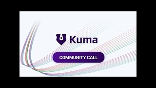 Kuma Community Call - March 13, 2024