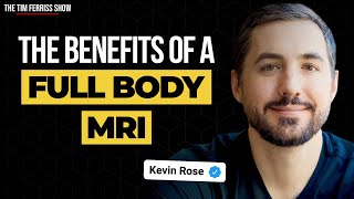 The Benefits of a Full-Body MRI and Diagnostic Testing | Tim Ferriss and Kevin Rose