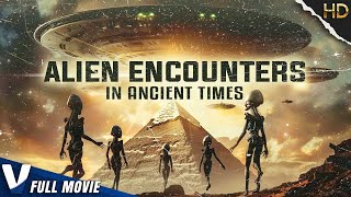 ALIEN ENCOUNTERS IN ANCIENT TIMES | ALIEN SPECIALS | SCIFI MOVIE DOCUMENTARY | V