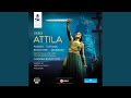 Attila: Act I: No! Non e sogno (Attila, Odabella, Foresto, Uldino, Leone, Chorus)