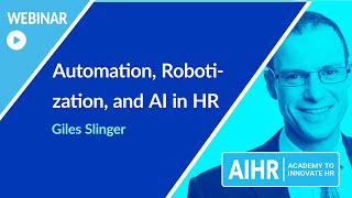 Automation, Robotization and AI in HR | AIHR [WEBINAR]
