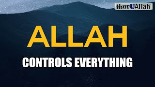 DON'T WORRY, ALLAH CONTROLS EVERYTHING