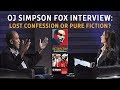 OJ Simpson FOX Interview: Lost Confession or Pure Fiction? [OJ Simpson: Fact or Fiction? Episode 15]