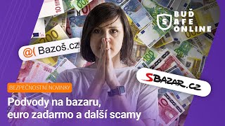 Podvody na bazaru, euro zadarmo a další SCAMY | 🚨 Bezpečnostní novinky #24