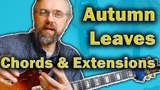Autumn Leaves Chords - 5 Useful ways to unlock Extensions