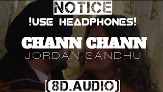 Chann Chann (8D AUDIO) | Jordan Sandhu Ft Zareen Khan | Latest Punjabi Song 2021| Xidhu