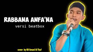 Rabbana Anfa'na versi beatbox cover by Nil Amani