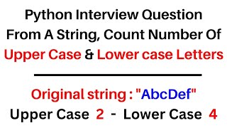 #152 Python beginners Tutorial Count Upper Lower Case Letters in a String