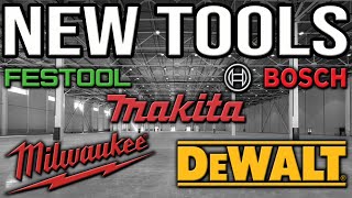 NEW TOOLS From Milwaukee, DeWALT, Makita, Bosch, Festool, And More! (2020)