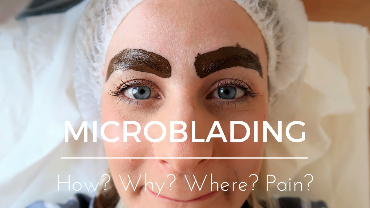 WHAT IS MICROBLADING? | HOW, WHERE, PAIN? - YouTube