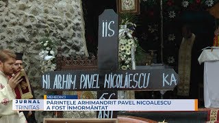 Părintele arhimandrit Pavel Nicolaescu a fost înmormântat