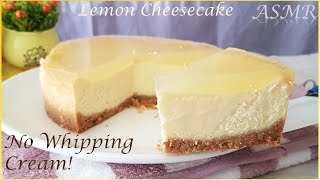 Lemon Cheesecake recipe without Whipping Cream! \u0026 No Flour [ASMR]