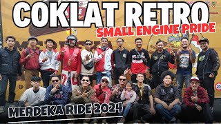 SMALL ENGINE PRIDE ON COKLAT RETRO MERDEKA RIDE 2024