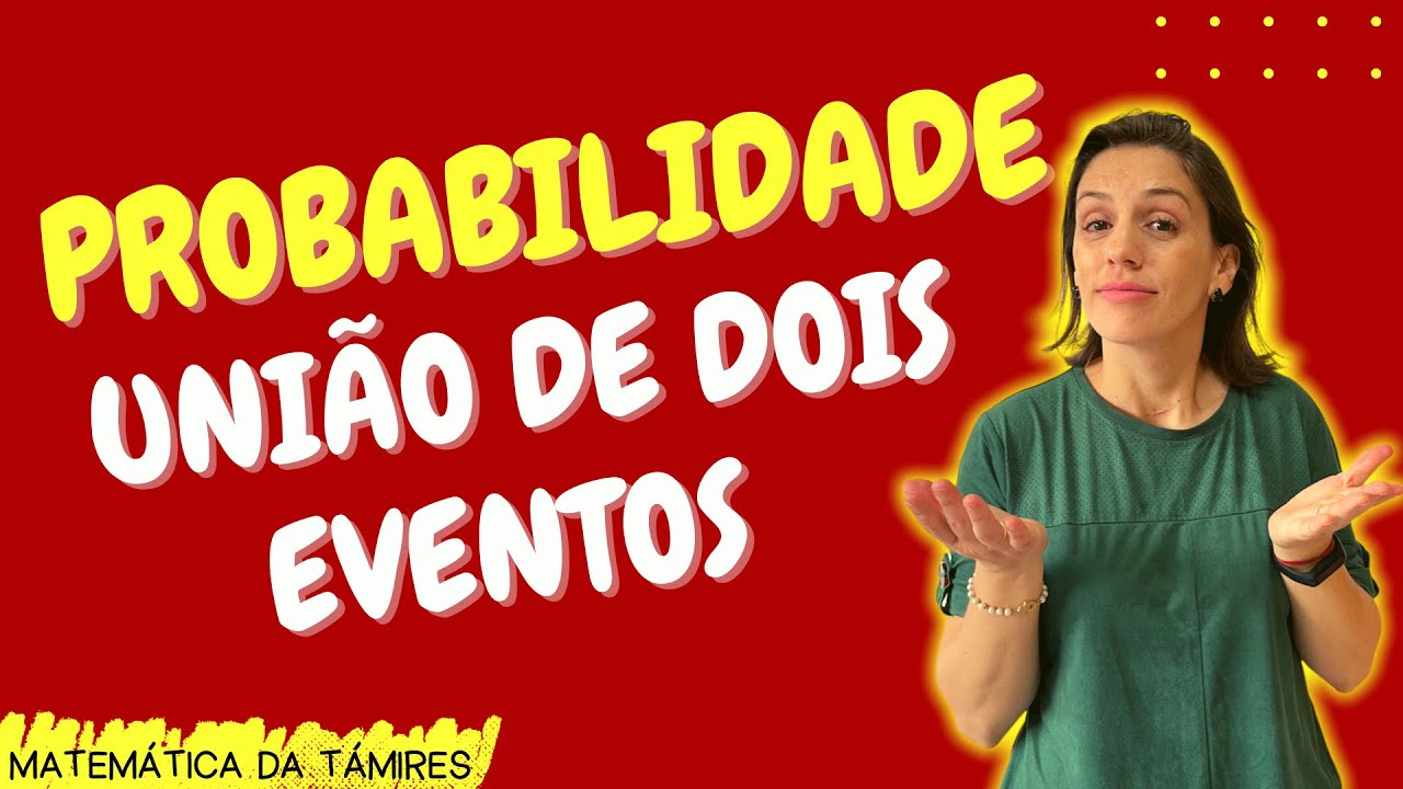 💡Como Calcular A Probabilidade Da União De Dois Eventos ...