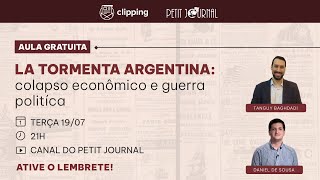 La tormenta argentina: colapso econômico e guerra política | Aula Gratuita