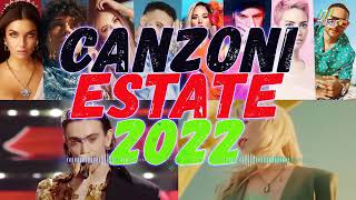 MUSICA ESTATE 2022🏖️CANZONI DEL MOMENTO 2022 ❤️ HIT ESTIVE 2022 MIX 🏖️TORMENTONI DELL' ESTATE 2022 🔥