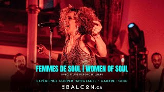 Pour l'ultime hommage aux Femmes de Soul à Montréal, RDV au cabaret chic Le Balcon !