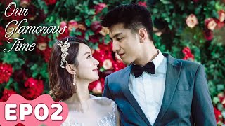 ENG SUB | Our Glamorous Time | EP02 | Starring: Zhao Liying, Jin Han | WeTV