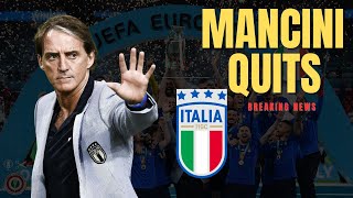 BREAKING NEWS | MANCINI RESIGNS FROM ITALY NATIONAL TEAM