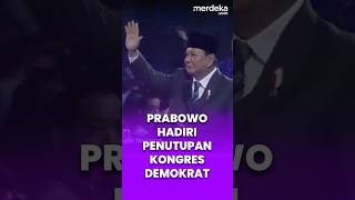 Prabowo Hadiri Penutupan Kongres Demokrat, Ruangan Riuh Sambut Namanya #merdekaplus