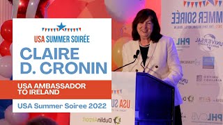 USA Summer Soirée 2022 - Claire D. Cronin, USA Ambassador to Ireland