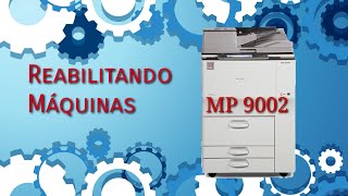 #ElTecnicoDeLaImpresora 👨🏻‍🔧🖨️ Reabilitando 🔧🧽 MP9002